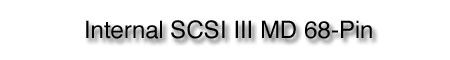 SCSI III MD-68 pin.